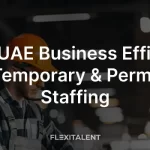 How Manpower Outsourcing Boosts Efficiency & Scalability in UAE